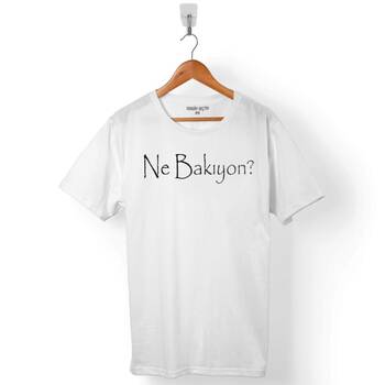 NE BAKIYON NEDEN BAKIYORSUN BAKMA ERKEK TİŞÖRT - 1