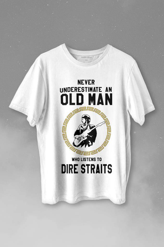 Never Undersestimate An Old Man David Mark Knopfler Baskılı Tişört Unisex T-shirt - 1