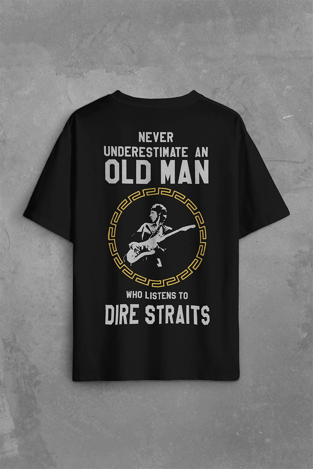 Never Undersestimate An Old Man David Mark Knopfler Sırt Ön Baskılı Oversize Tişört Unisex T-Shirt
