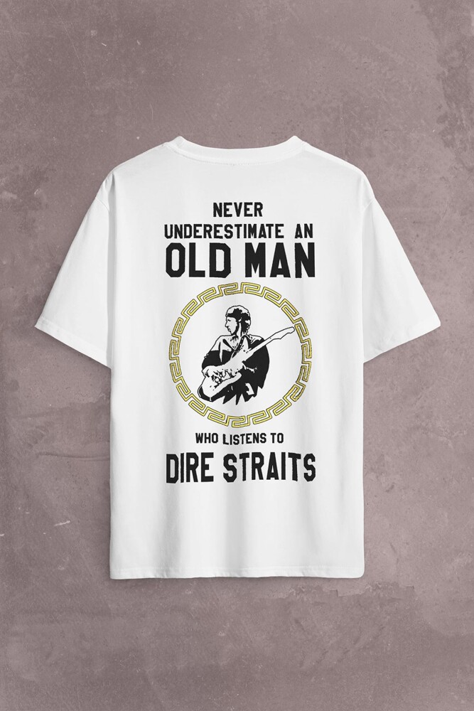 Never Undersestimate An Old Man David Mark Knopfler Sırt Ön Baskılı Oversize Tişört Unisex T-Shirt - 1