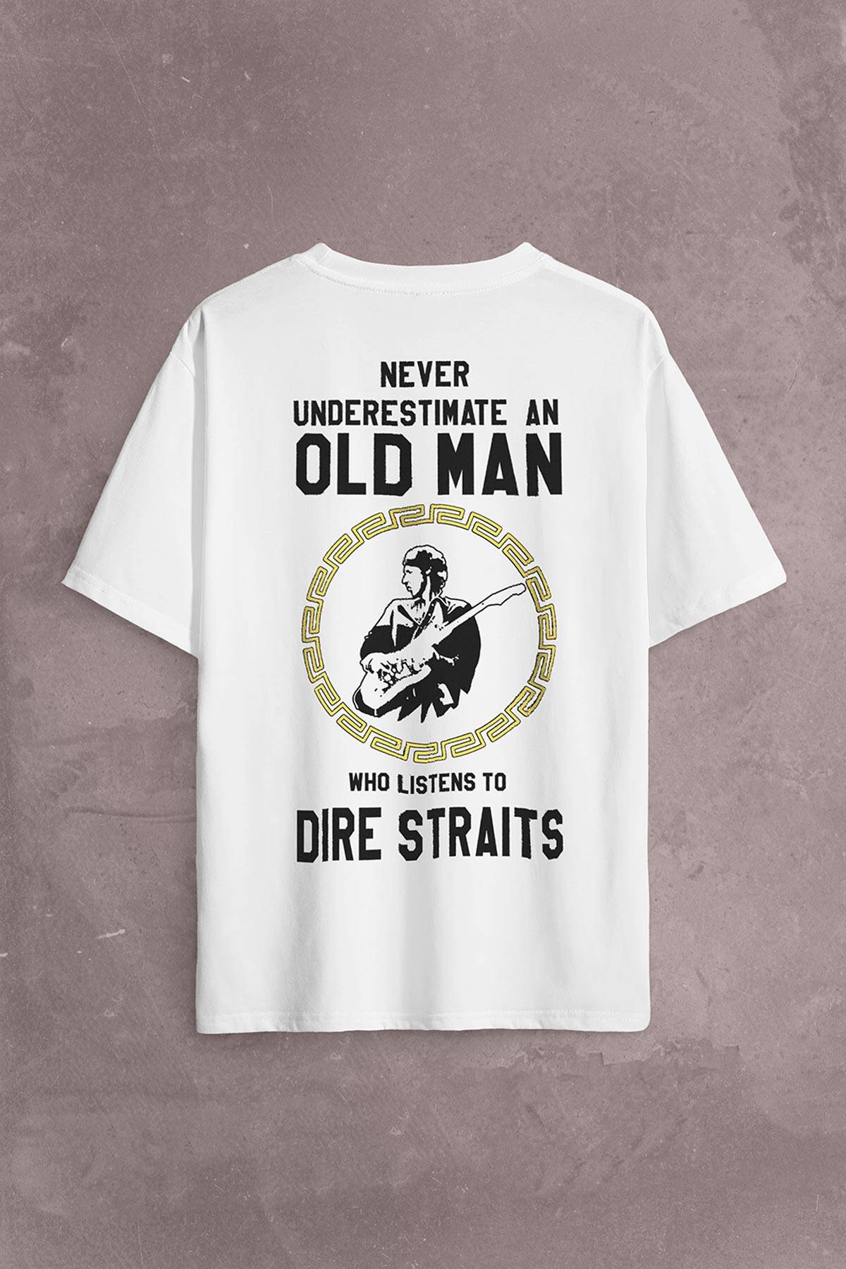 Never Undersestimate An Old Man David Mark Knopfler Sırt Ön Baskılı Oversize Tişört Unisex T-Shirt - 1