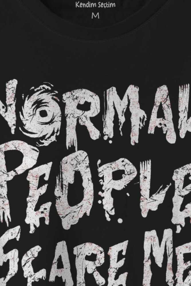 Normal People Scare Me Normal İnsanlar Beni Korkutuyor Gothic Sokak Baskılı Tişört Unisex T-shirt - 2