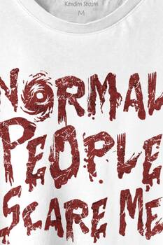 Normal People Scare Me Normal İnsanlar Beni Korkutuyor Gothic Sokak Baskılı Tişört Unisex T-shirt - 2