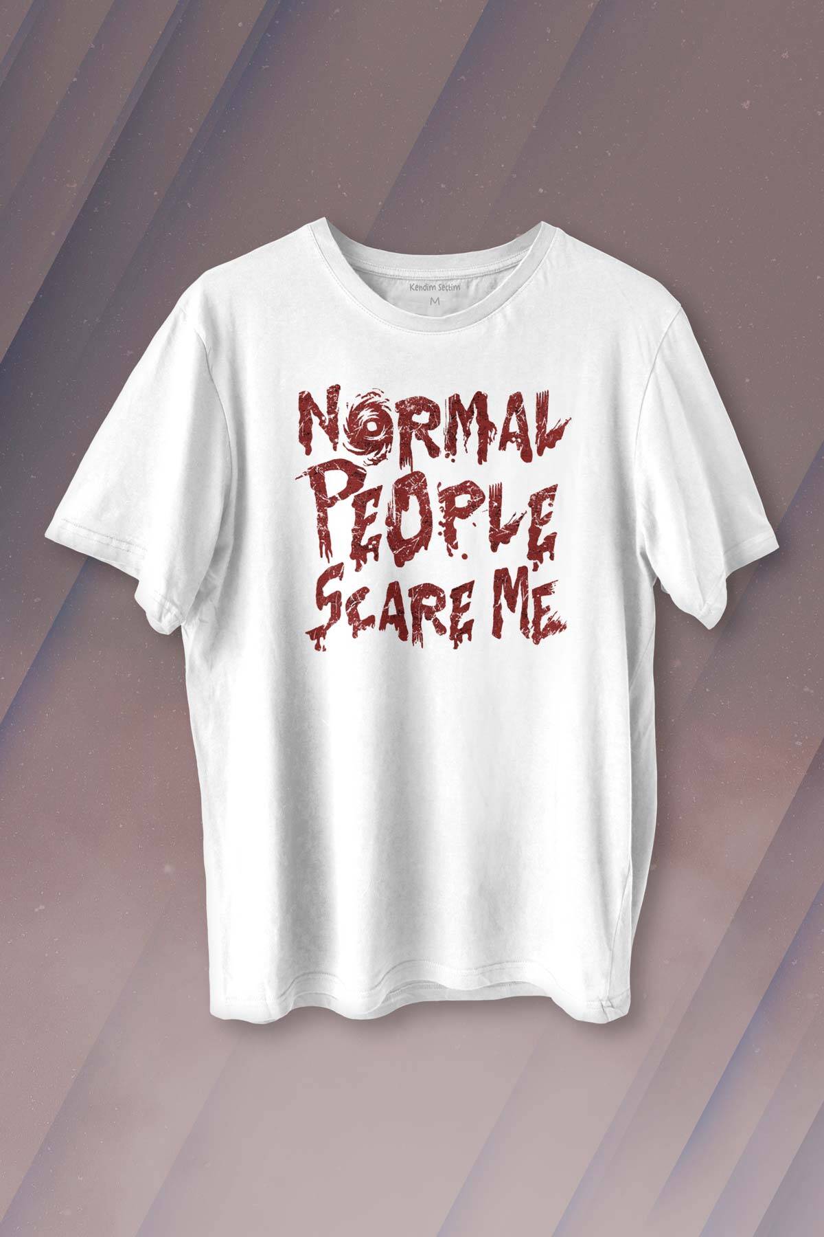 Normal People Scare Me Normal İnsanlar Beni Korkutuyor Gothic Sokak Baskılı Tişört Unisex T-shirt - 1