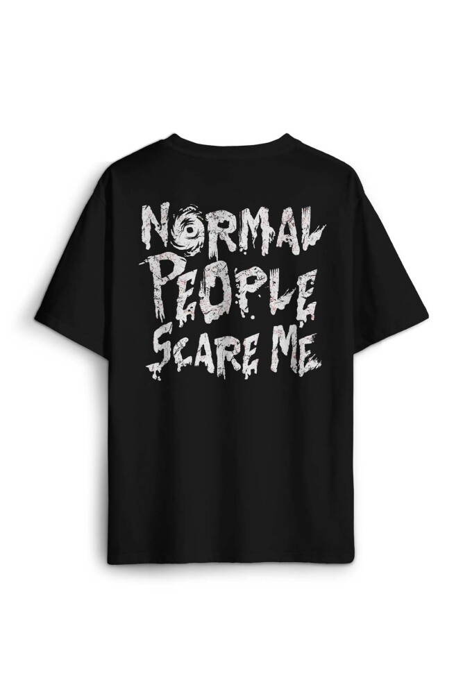 Normal People Scare Me Normal İnsanlar Gothic Sokak Sırt Ön Baskılı Oversize Tişört Unisex T-Shirt - 1