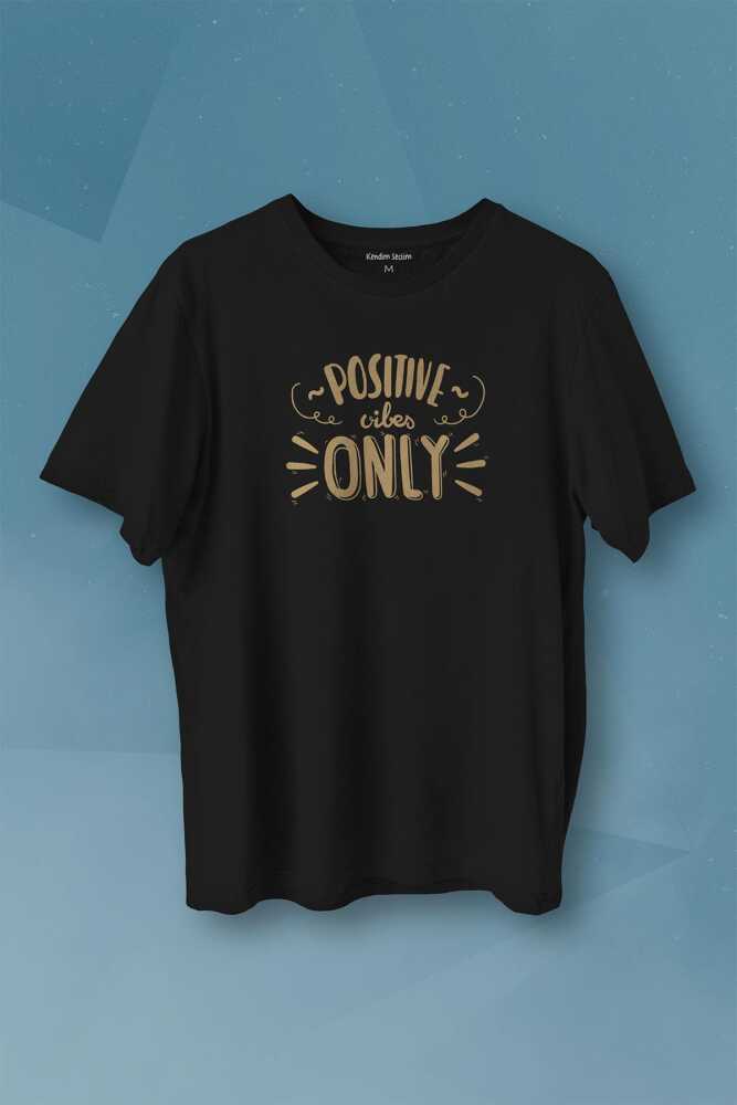 Positive Vibes Only Baskılı Tişört Unisex T-shirt - 1