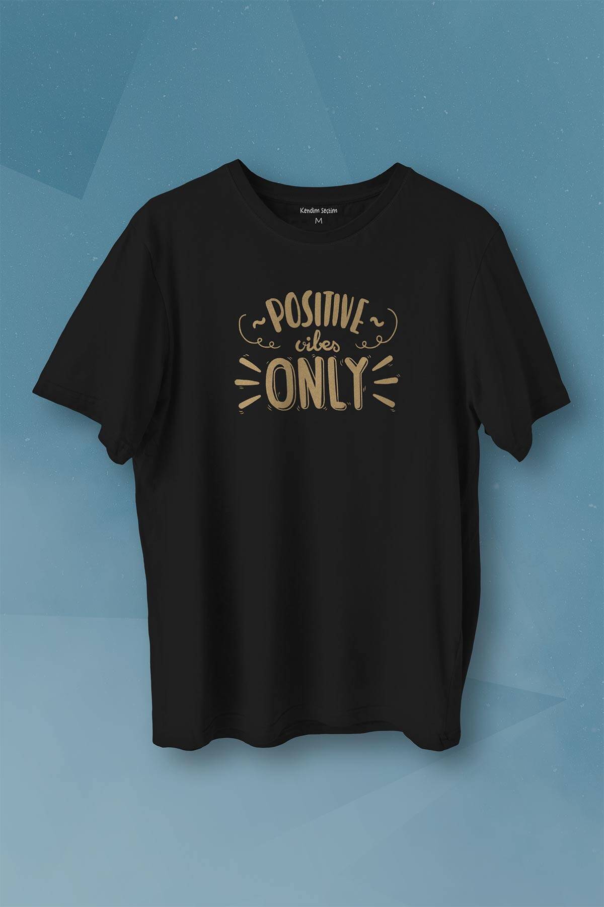 Positive Vibes Only Baskılı Tişört Unisex T-shirt - 1