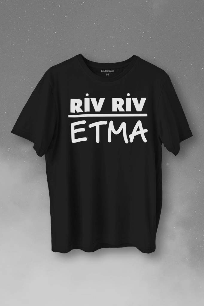 Riv Riv Etma Karadeniz Şivesi Etme Baskılı Tişört Unisex T-Shirt - 1