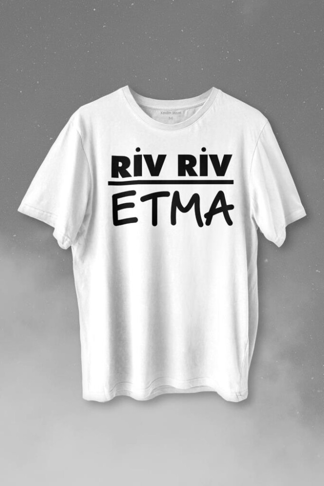 Riv Riv Etma Karadeniz Şivesi Etme Baskılı Tişört Unisex T-shirt - KENDİM SEÇTİM