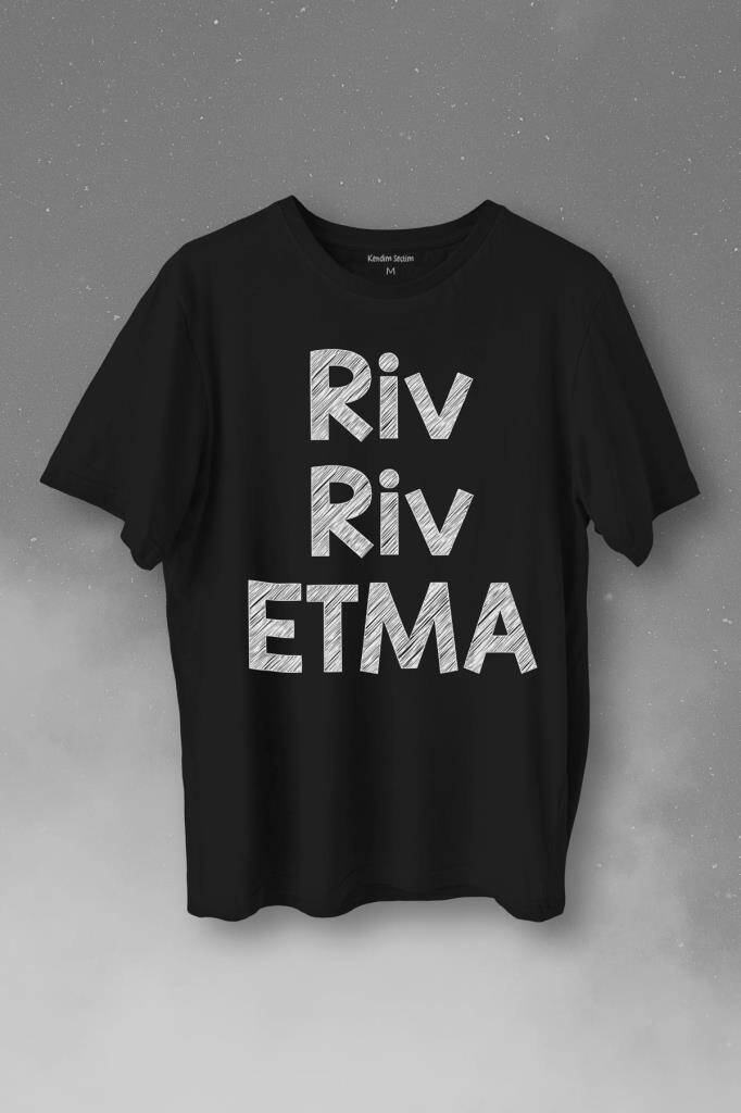 Riv Riv Etma Karadeniz Şivesi Etme Baskılı Tişört Unisex T-Shirt - 1