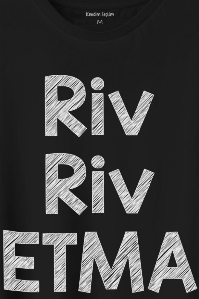 Riv Riv Etma Karadeniz Şivesi Etme Baskılı Tişört Unisex T-Shirt (1)