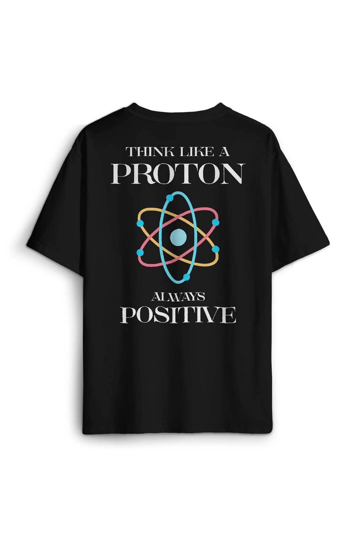 Siyah Oversize Tişört Think Like A Proton Always Positive Fizik Sırt Ön Baskılı Unisex T-shirt - 1