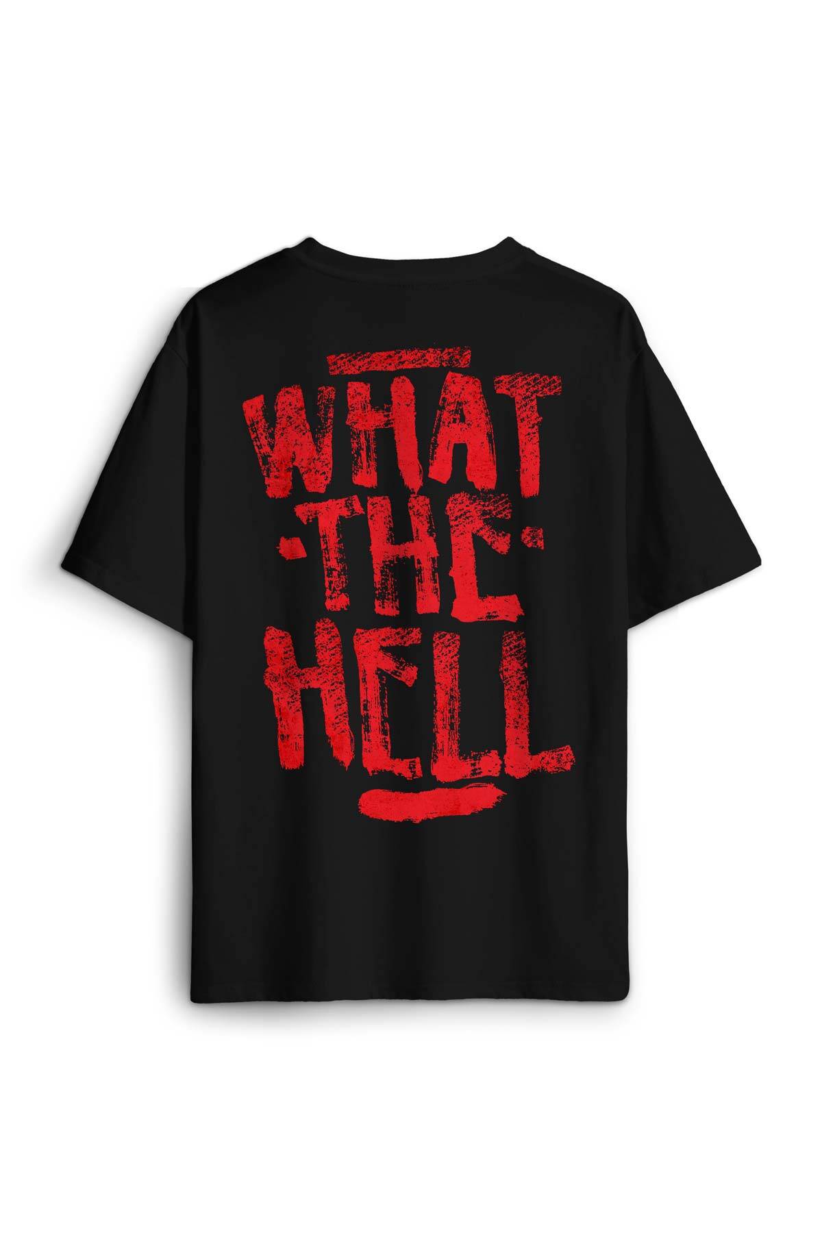 Siyah Oversize Tişört What The Hell Yazı Street Art Sırt Ön Baskılı Unisex T-shirt - 1