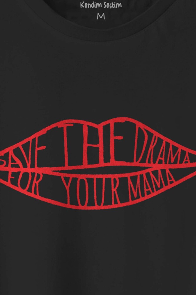 Siyah T-shirt Save The Drama For Your Mama Funny Yazı Friends Baskılı Unisex Tişört (1)