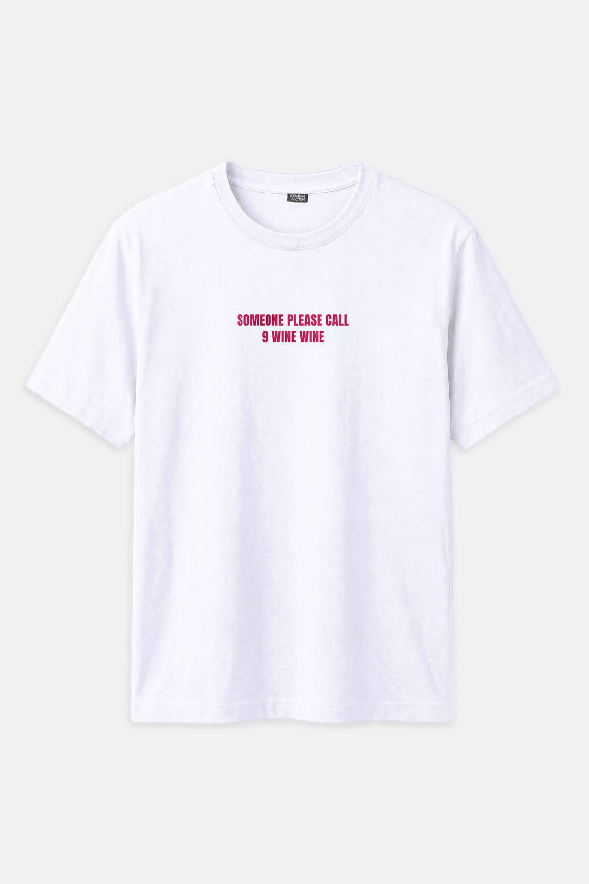 Someone Please Call 9 Wine 911 Şarap Funny Beyaz T-shirt Unisex Regular Fit Tişört