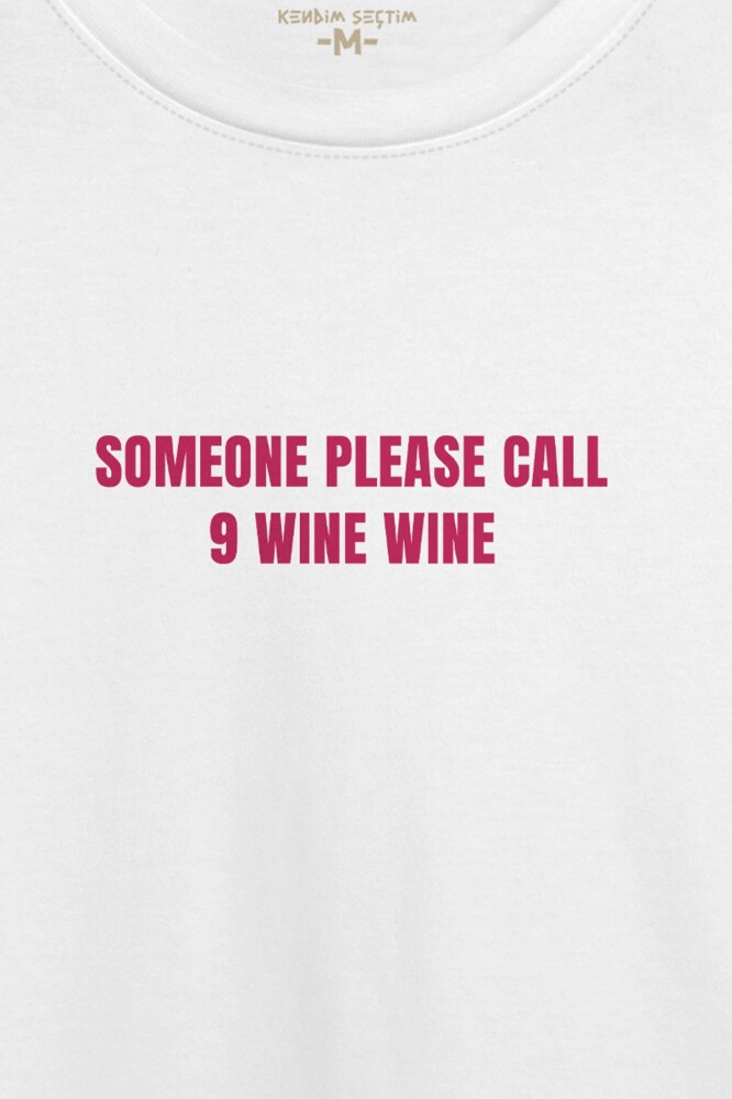Someone Please Call 9 Wine 911 Şarap Funny Beyaz T-shirt Unisex Regular Fit Tişört (1)
