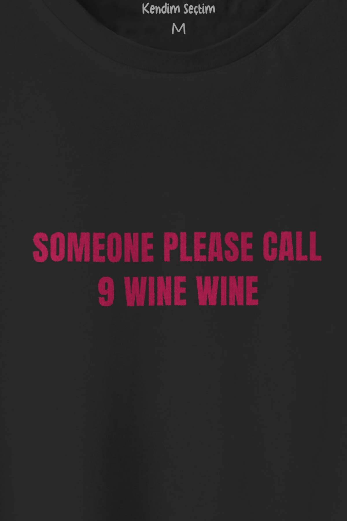 Someone Please Call 9 Wine 911 Şarap Funny Siyah T-shirt Unisex Regular Fit Tişört (1)