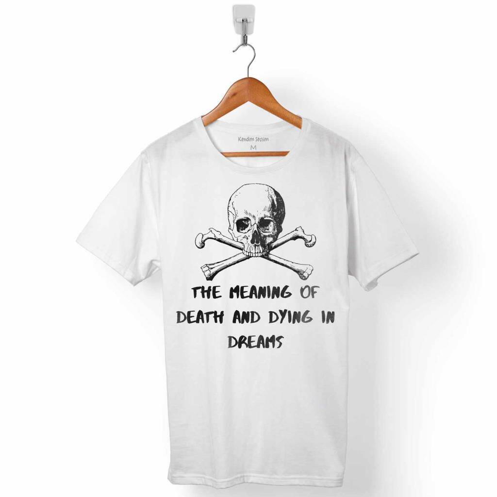 THE MEANING OF DEATH AND DYING IN DREAMS ERKEK TİŞÖRT - 1