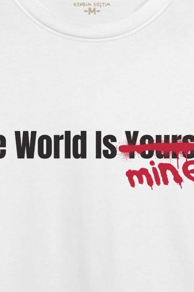 The World Is Mine Yazı Baskılı Tişört Sokak Stil Grafitti Street Unisex Beyaz T-shirt (1)