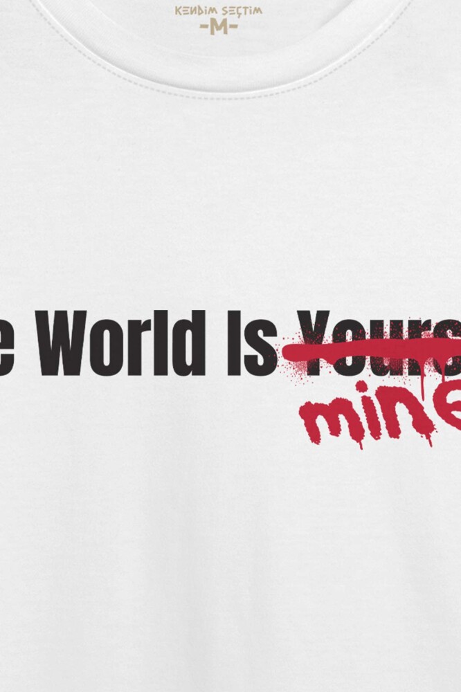 The World Is Mine Yazı Baskılı Tişört Sokak Stil Grafitti Street Unisex Beyaz T-shirt - 2