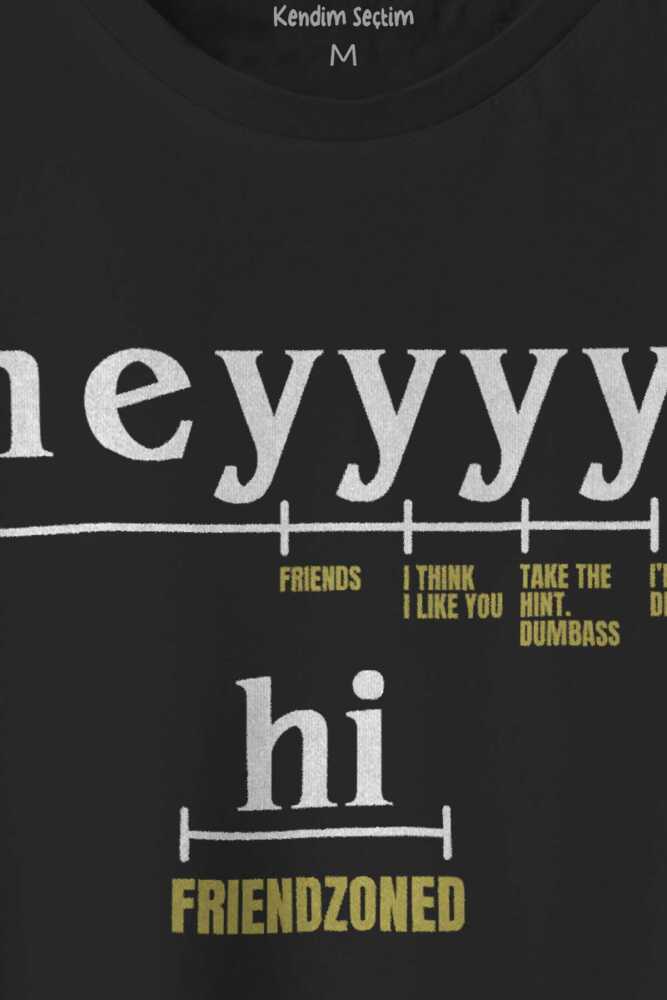 Unisex T-shirt Friendzone Hey Funny Sevgililer Günü Selam Eğlenceli Baskılı Siyah Tişört - 2