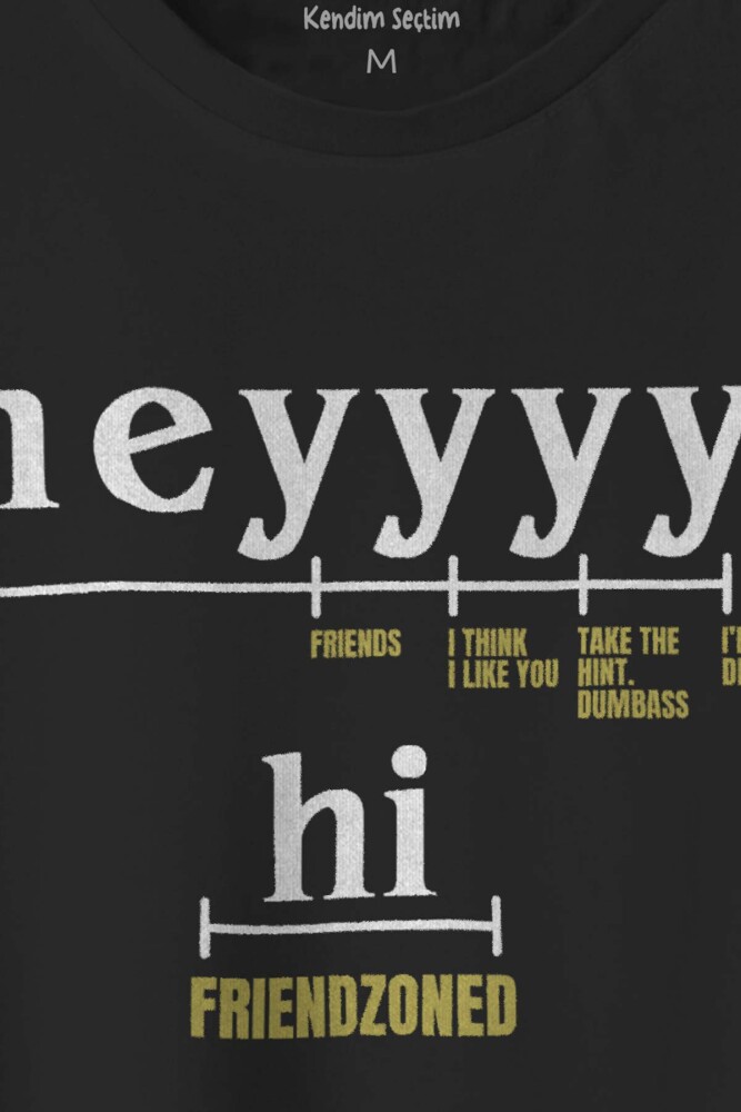 Unisex T-shirt Friendzone Hey Funny Sevgililer Günü Selam Eğlenceli Baskılı Siyah Tişört - 2