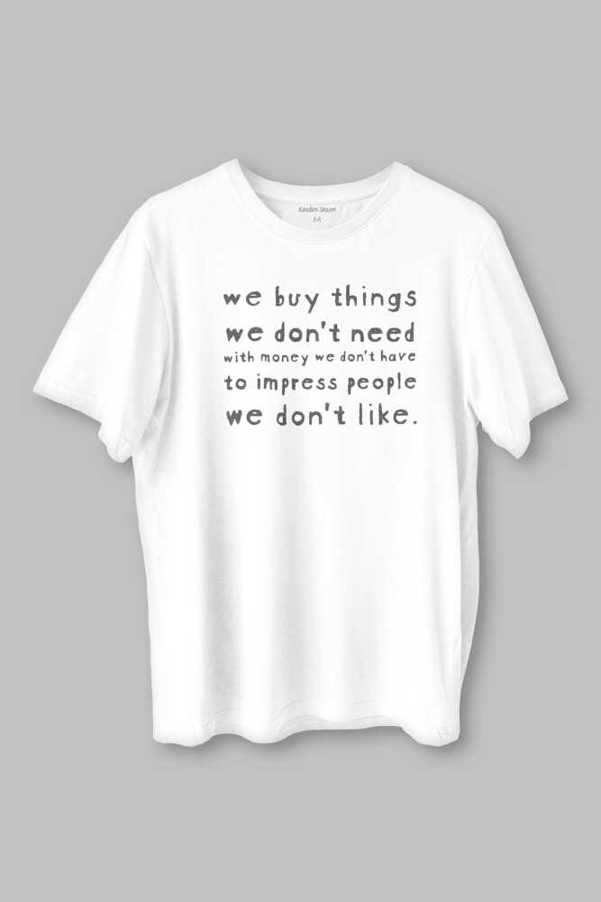 We Buy Things We Don't Need Fight Club Yazı Baskılı Beyaz Unisex T-shirt - 1