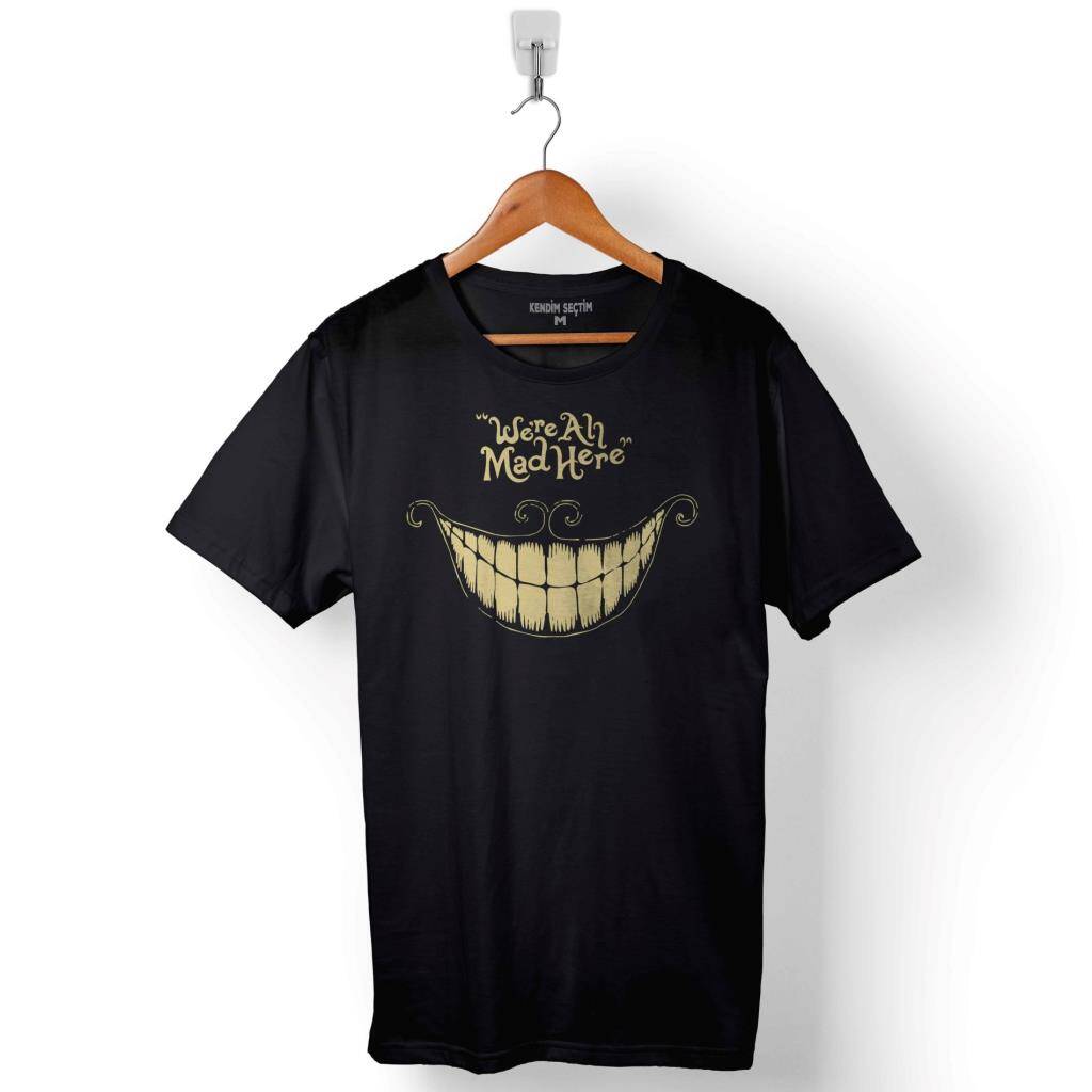 Were All Mad Here We Are We'Re Kuru Kafa Smile Baskılı Tişört Unisex T-Shirt - 1