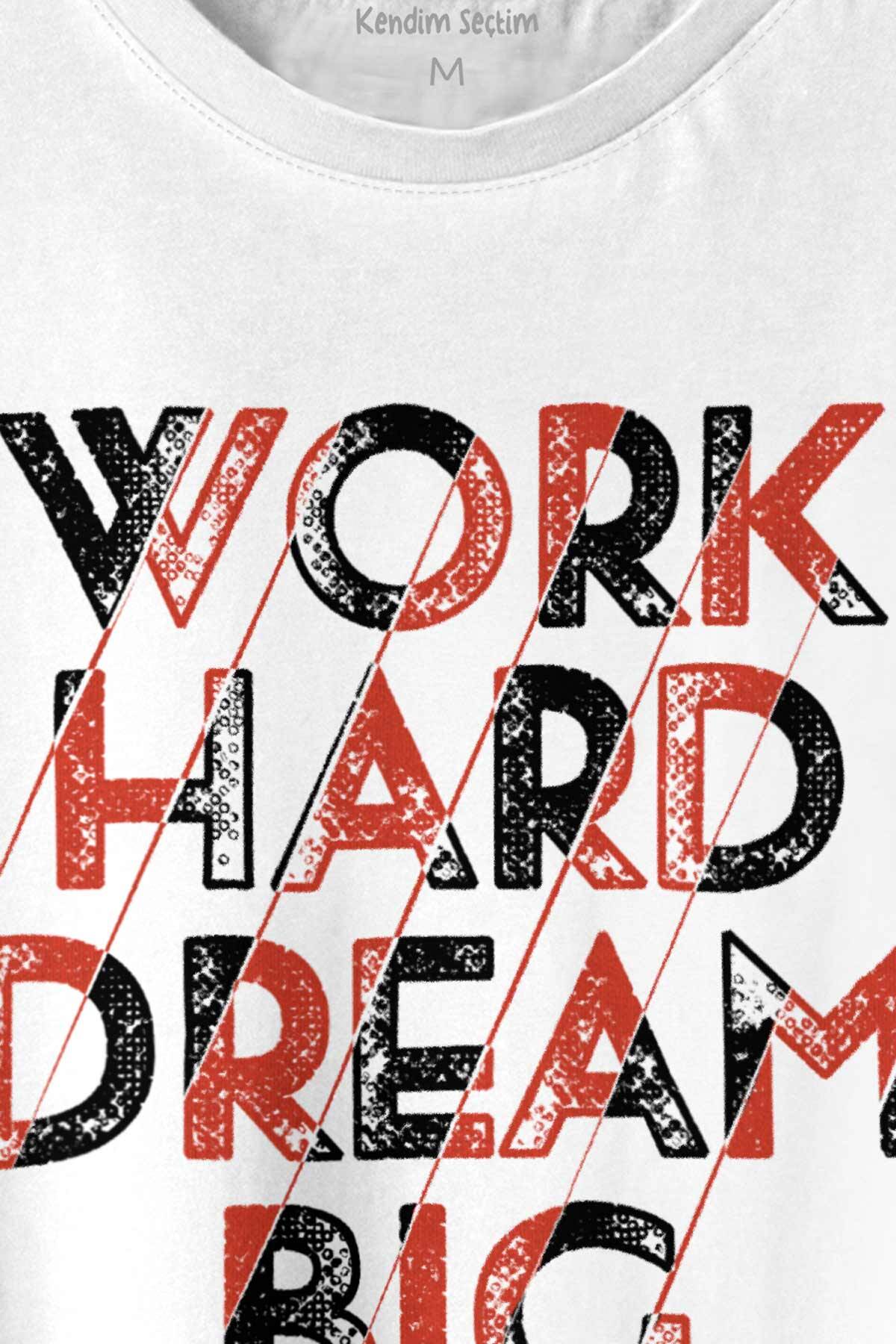 Work Hard Dream Big Gym Spor Body Baskılı Tişört Unisex T-shirt (1)
