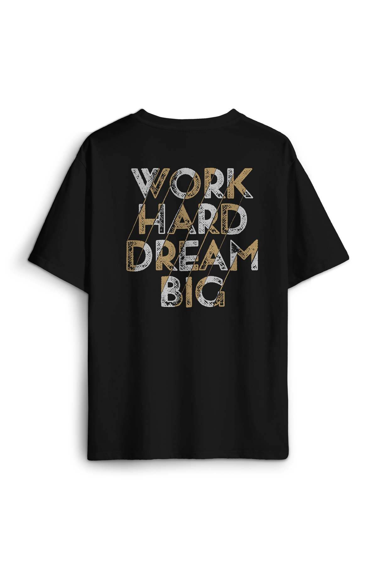 Work Hard Dream Big Gym Spor Body Sırt Ön Baskılı Oversize Tişört Unisex T-Shirt (1)
