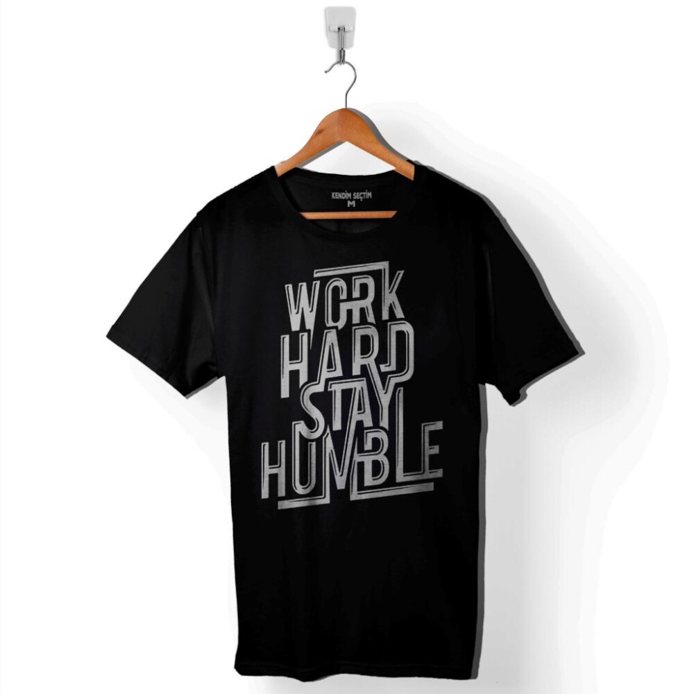 Work Hard Stay Humble Çok ÇAliş Mütevazi Ol Baskılı Tişört Unisex T-Shirt - 1
