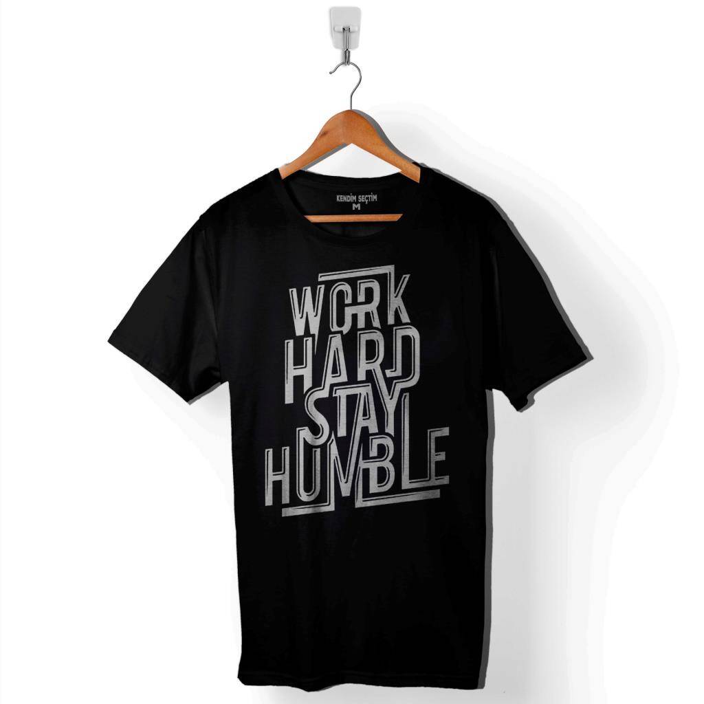 Work Hard Stay Humble Çok ÇAliş Mütevazi Ol Baskılı Tişört Unisex T-Shirt - 1