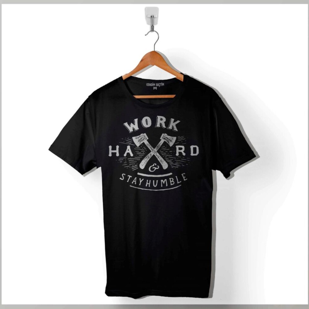 Work Hard Stay Humble Çok ÇAliş Mütevazi Ol Baskılı Tişört Unisex T-Shirt - 1