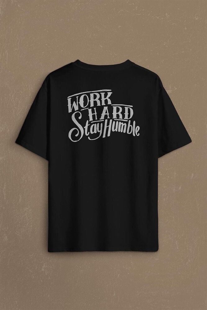 Work Hard Stay Humble Çok ÇAliş Mütevazi Ol Sırt Ön Baskılı Oversize Tişört Unisex T-Shirt - 2