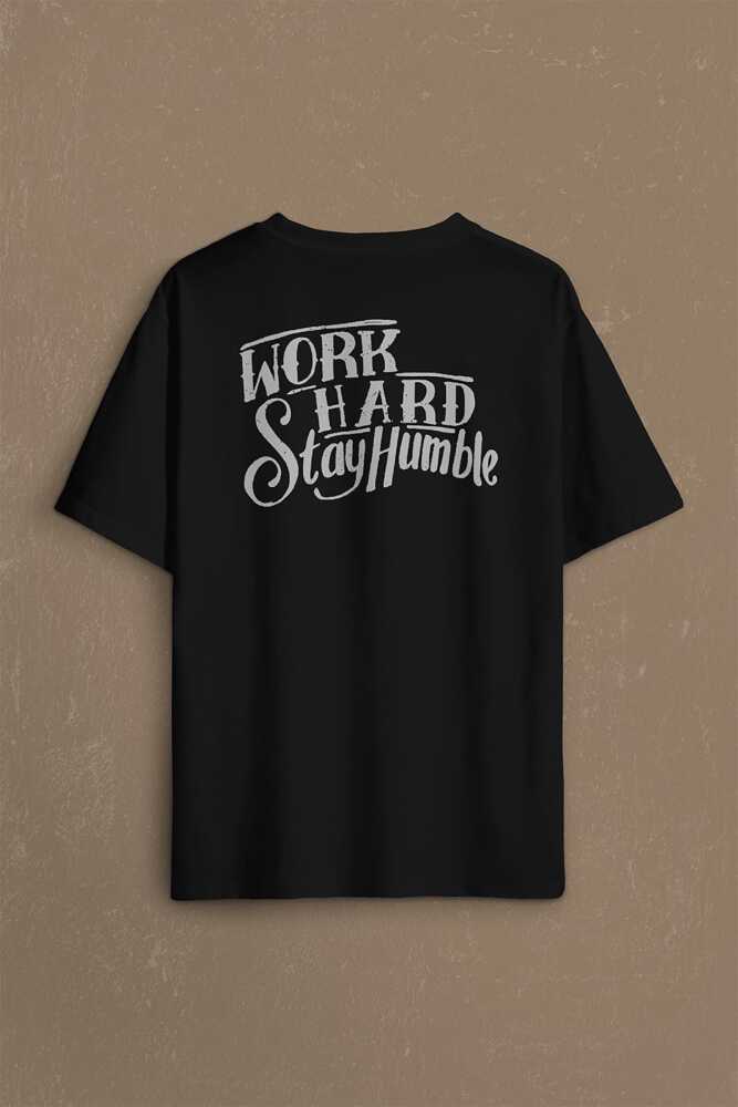 Work Hard Stay Humble Çok ÇAliş Mütevazi Ol Sırt Ön Baskılı Oversize Tişört Unisex T-Shirt (1)