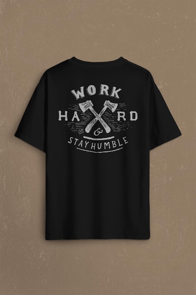 Work Hard Stay Humble Çok ÇAliş Mütevazi Ol Sırt Ön Baskılı Oversize Tişört Unisex T-Shirt OVR12S1106 (1)