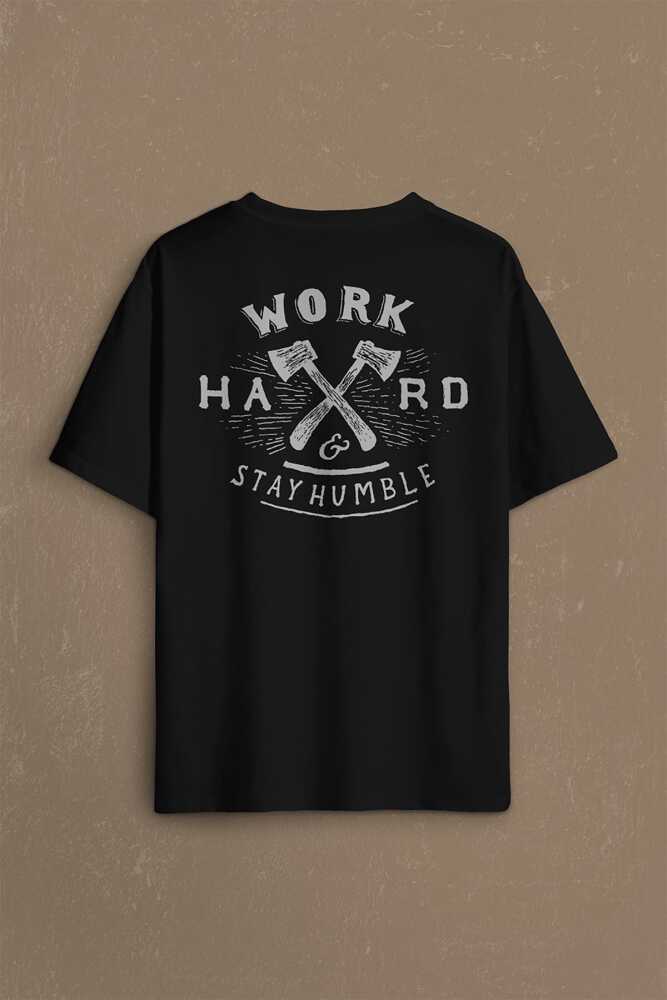 Work Hard Stay Humble Çok ÇAliş Mütevazi Ol Sırt Ön Baskılı Oversize Tişört Unisex T-Shirt OVR12S1106 (1)
