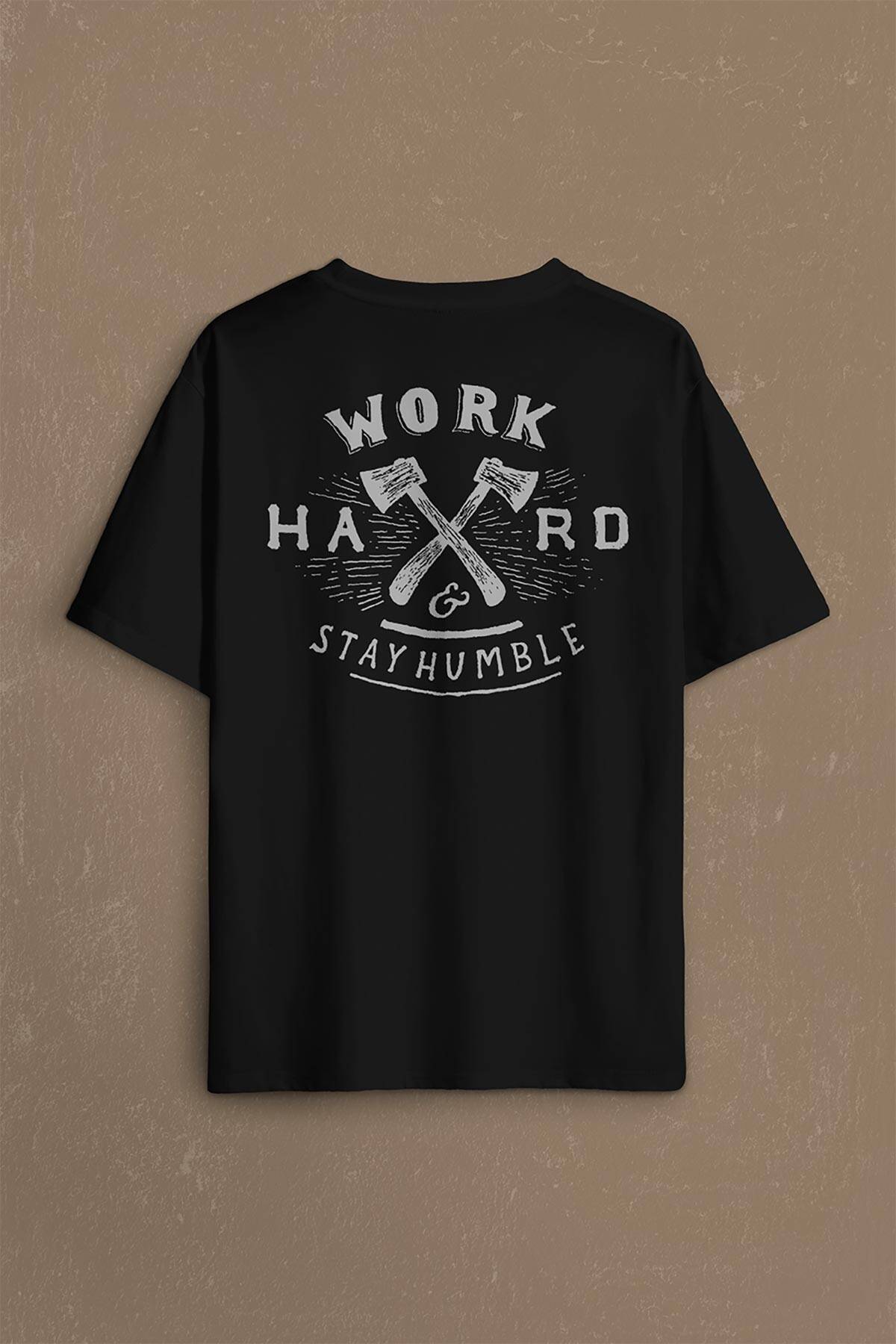 Work Hard Stay Humble Çok ÇAliş Mütevazi Ol Sırt Ön Baskılı Oversize Tişört Unisex T-Shirt OVR12S1106 (1)