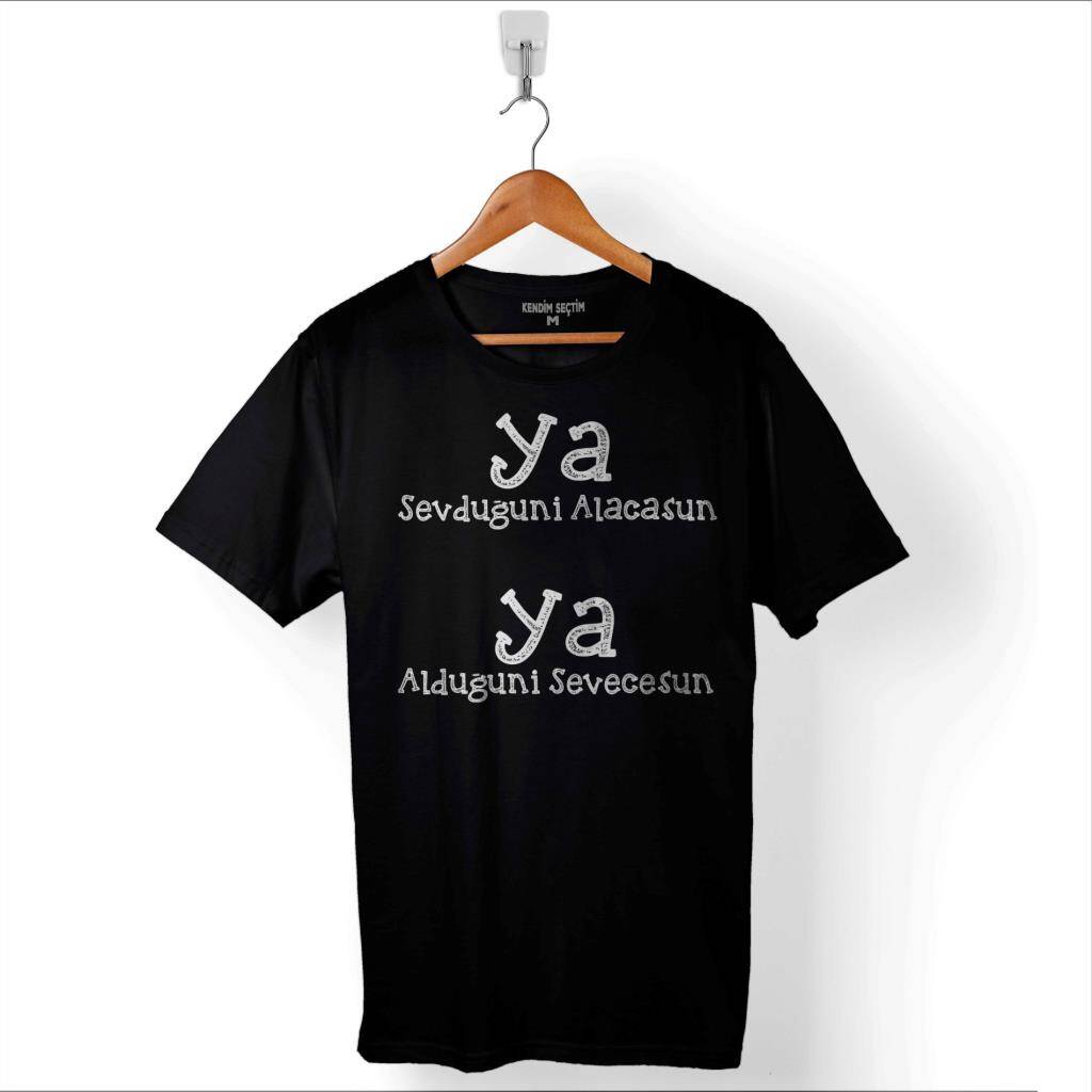 Ya Sevduğuni Alacasun Ya Alduğuni Sevecesun Baskılı Tişört Unisex T-Shirt - 1