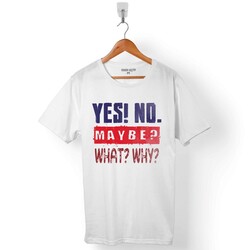 YES NO MAYBE EVET HAYIR BELKİ WHAT WHY ERKEK TİŞÖRT - 1