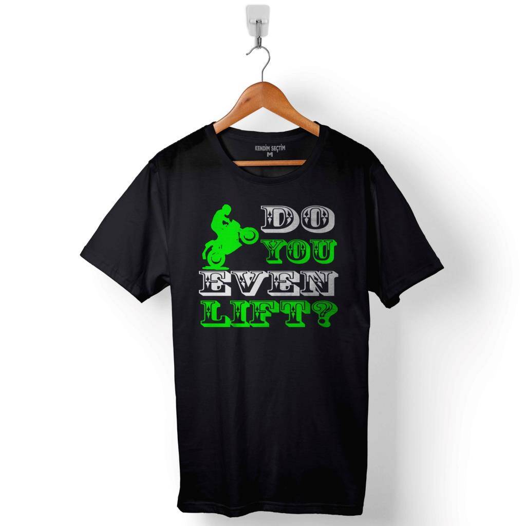 You Even Lift Sen Hiç Ön Kaldırdın Mı Motosiklet Baskılı Tişört Unisex T-Shirt - 1