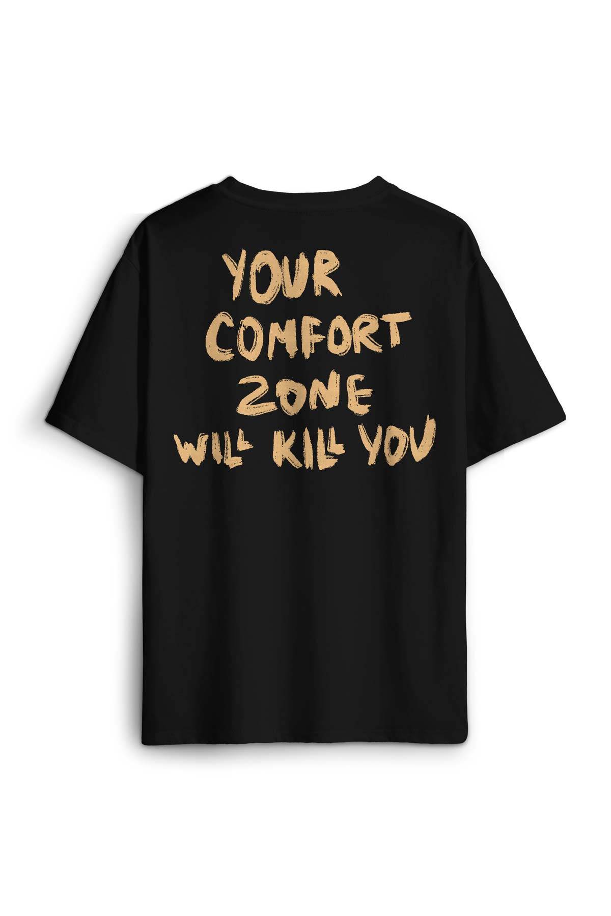 Your Comfort Zone Will Kill You Baskılı Oversize T-shirt Siyah Unisex Tişört - 1
