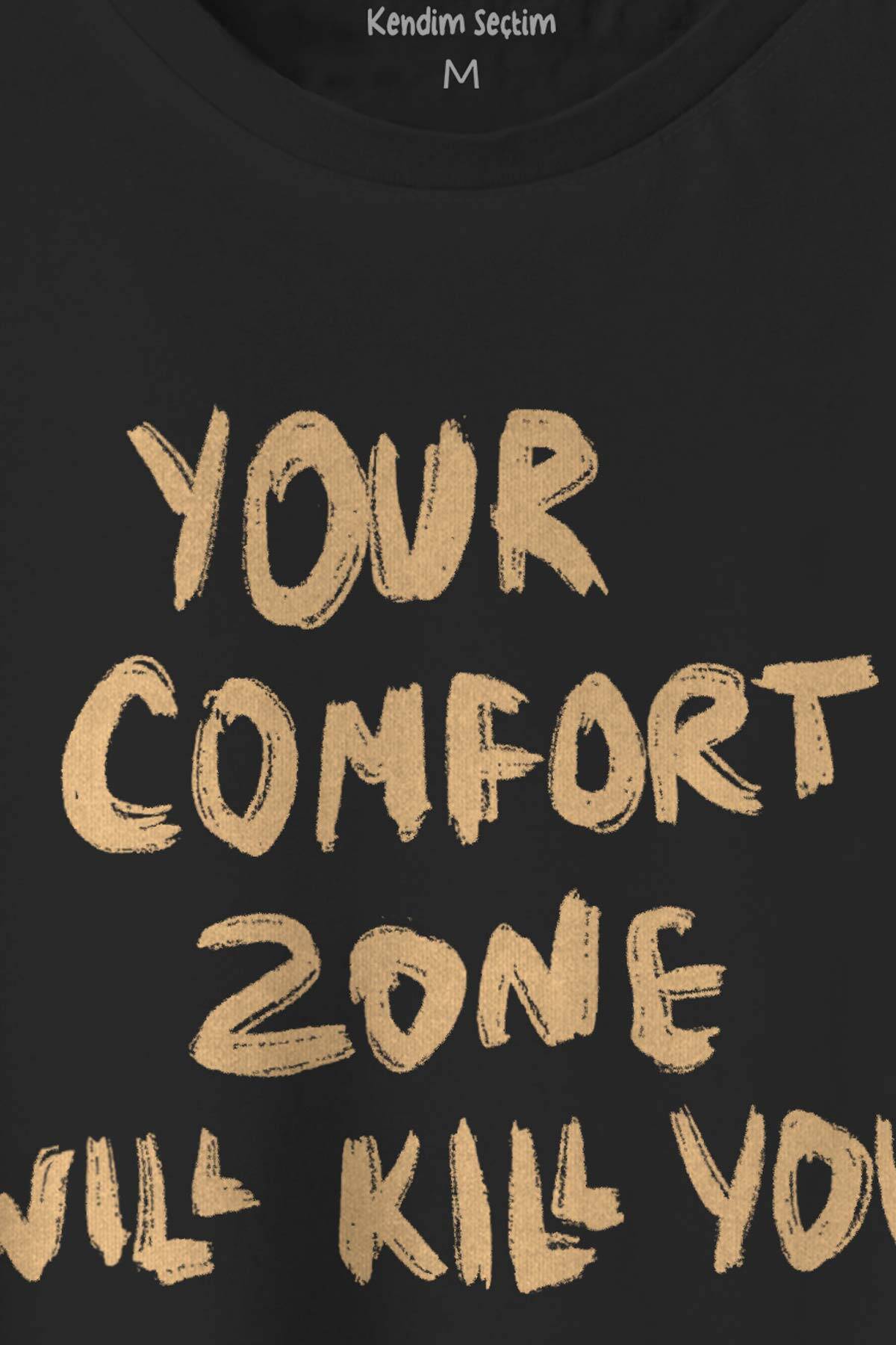 Your Comfort Zone Will Kill You Baskılı Siyah Regular Fit Tişört (1)